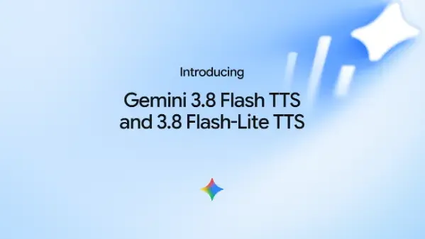 Gemini 3.8 Flash TTS, nouveaux modèles de synthèse vocale Google